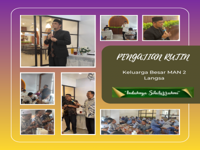 PENGAJIAN RUTIN MAN 2 LANGSA (INDAHNYA SILATURAHMI DAN MENGUATKAN SINERGI MADRASAH DALAM MEMBANGUN GENERASI ISLAMI)